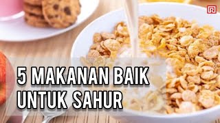5 MAKANAN BAIK UNTUK SAHUR