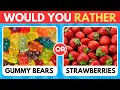 Would you rather junk food vs healthy food 