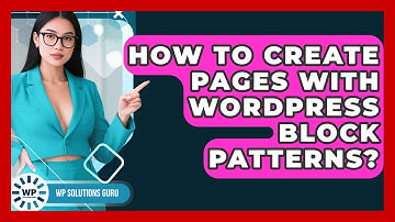 How To Create Pages With WordPress Block Patterns? - WP Solutions Guru