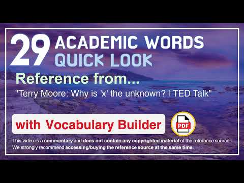 29 Academic Words Quick Look Ref From Terry Moore: Why Is 'X' The Unknown | Ted Talk