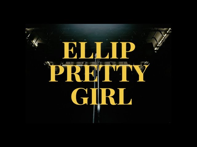 ELLIP - Pretty Girl