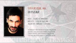 UĞUR IŞILAK - İNTİZAR (2011)