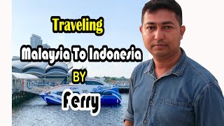 Indonesia Travel Guide | Traveling Malaysia To Indonesia By Ferry. (ইন্দোনেশিয়া ভ্রমণ গাইড)