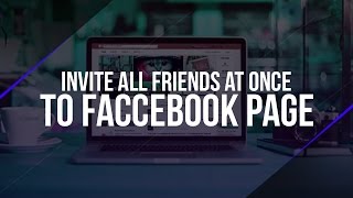 How To Invite All Facebook Friends To Like Any Page in Single Click |2016 screenshot 4