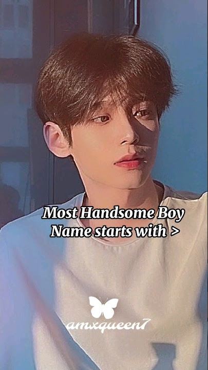 most handsome boy name start with #shorts #viral #viralvideo #kpop #bts #blackpink #handsome