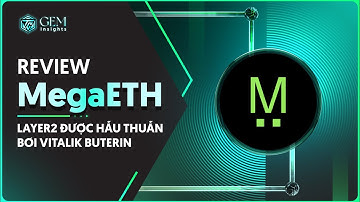 Review MegaETH | Layer2 được hẫu thuẫn bơi Vitalik Buterin