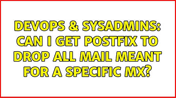 DevOps & SysAdmins: Can I get postfix to drop all mail meant for a specific MX? (2 Solutions!!)