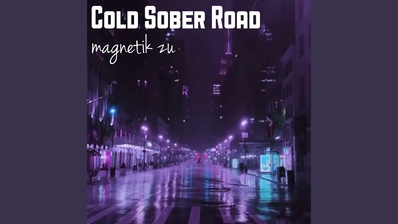 Watch Cold Sober Road on YouTube Watch Cold Sober Road on YouTube