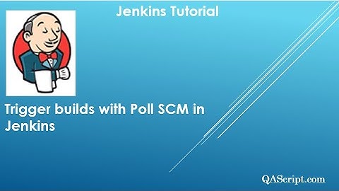 Jenkins Tutorial - Trigger builds with Poll SCM in Jenkins
