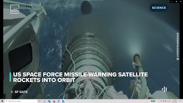 US SPACE FORCE MISSILE-WARNING SATELLITE ROCKETS INTO ORBIT