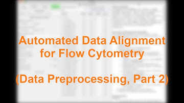 Automated Data Alignment for Flow Cytometry, Data Preprocessing (Part 2)
