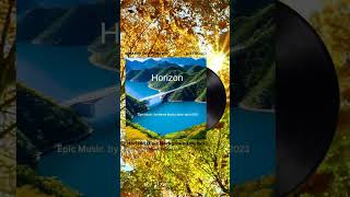 Epic Music-"Horizon".#deutschland #polska #bydgoszcz #ai #music #money#musicpay24 #marek lipski