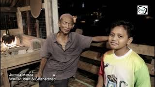 Jumpa Mesra - Wak Mustar & Shahaddad