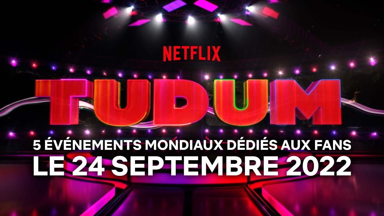Tudum : un événement mondial Netflix dédié aux fans | Date de lancement VF | 24 septembre