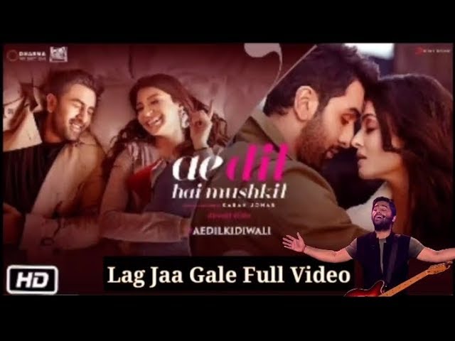 Arijit Singh | Lag Jaa Gale | Full Video Song | Ae Dil Hai Mushkil | HD class=