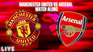 Manchester United vs Arsenal LIVE | Premier League WATCH ALONG