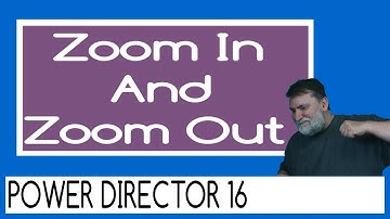 PowerDirector 16 - How To ZOOM IN and ZOOM OUT