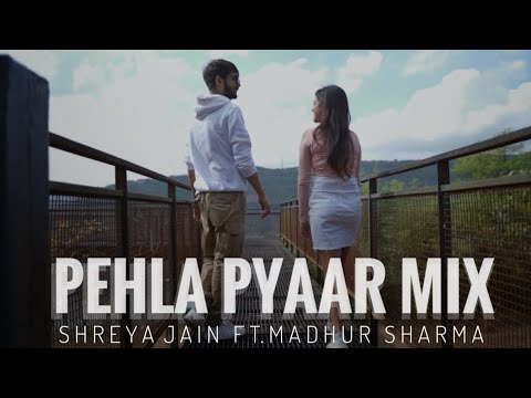 Pehla Pyaar Mix  Valentines special  Shreya Jain ft Madhur Sharma  Fotilo Feller