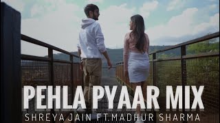 Pehla Pyaar Mix | Valentine's special | Shreya Jain ft. Madhur Sharma | Fotilo Feller