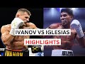 Osleys Iglesias vs Petro Ivanov Highlights & Knockouts