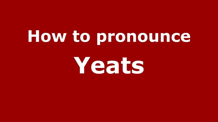 How to Pronounce Yeats - PronounceNames.com