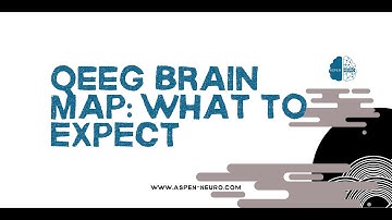 qEEG Brain Map:  What to Expect
