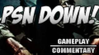 Black Ops: PSN IS Down! Hackers!!! (BO Gameplay/Commentary)