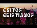 LA CANCIÓN CRISTIANA  MÁS HERMOSA DEL MUNDO / GRANDES ÉXITOS ALABANZA Y ADORACIÓN 2024