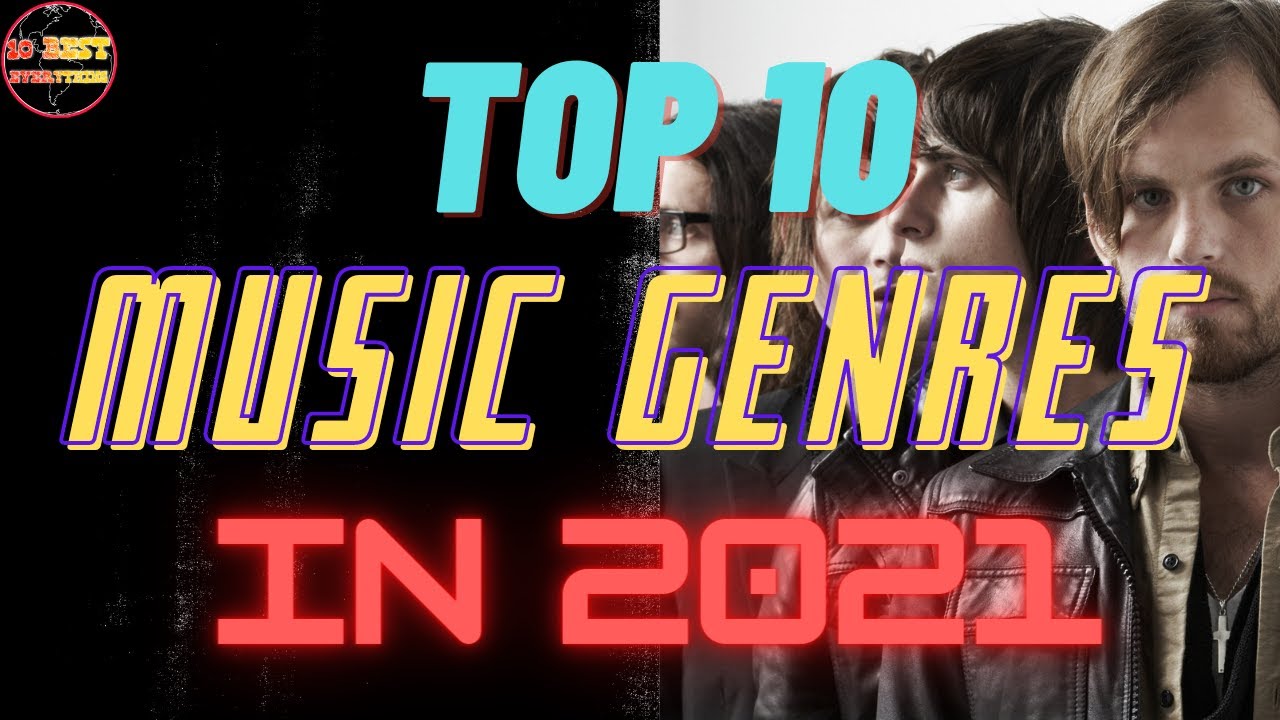 Top 10 Music Genres In 2021 YouTube