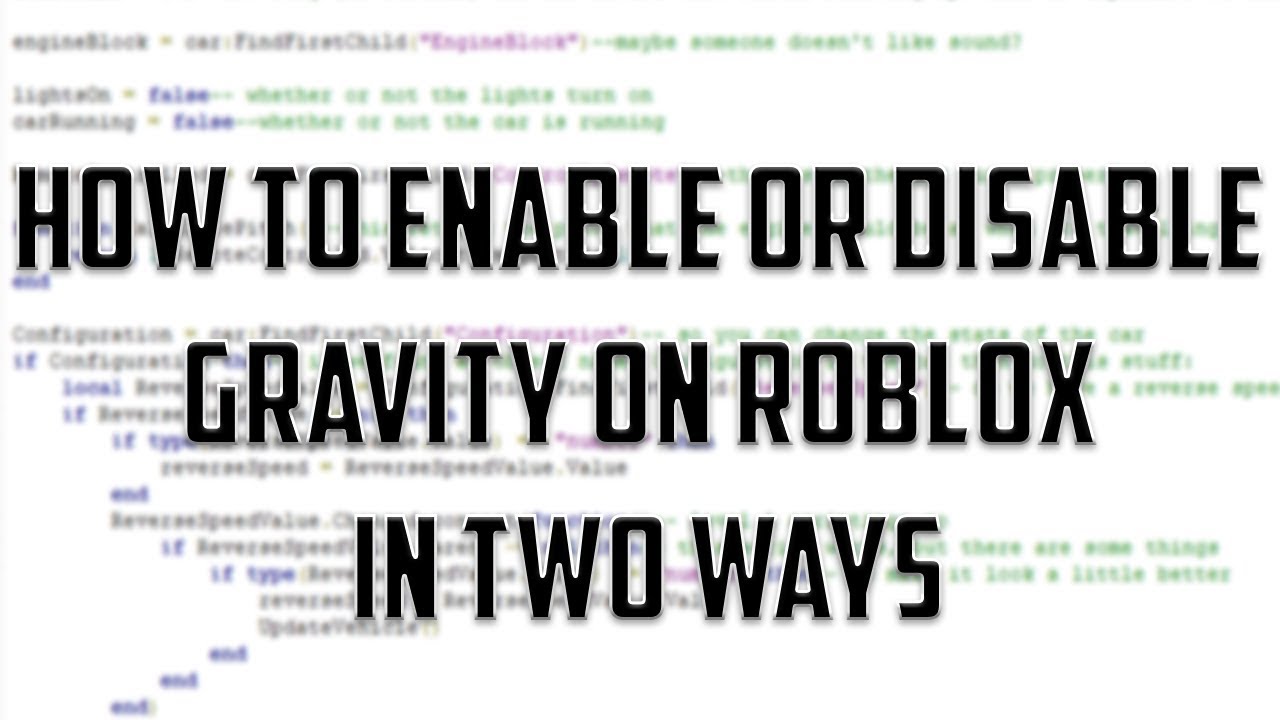 How To Enable Or Disable Gravity On Roblox In Two Ways - how to enable and disable a game in roblox