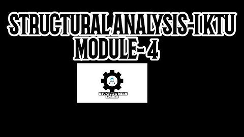 Structural analysis 1 |KTU|module 4|Part-1|SA1|S4 Civil engineering