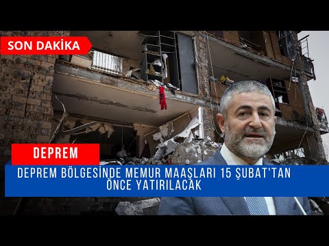 Deprem bölgesinde memur maaşları 15 Şubat'tan önce yatırılacak #sondakika