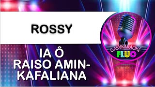 Karaoke IAO (RAISO AMIN-KAFALIANA) - ROSSY
