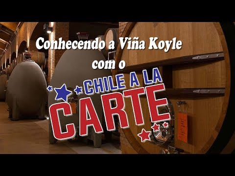 Conhecendo a Viña Koyle com o Chile a La Carte