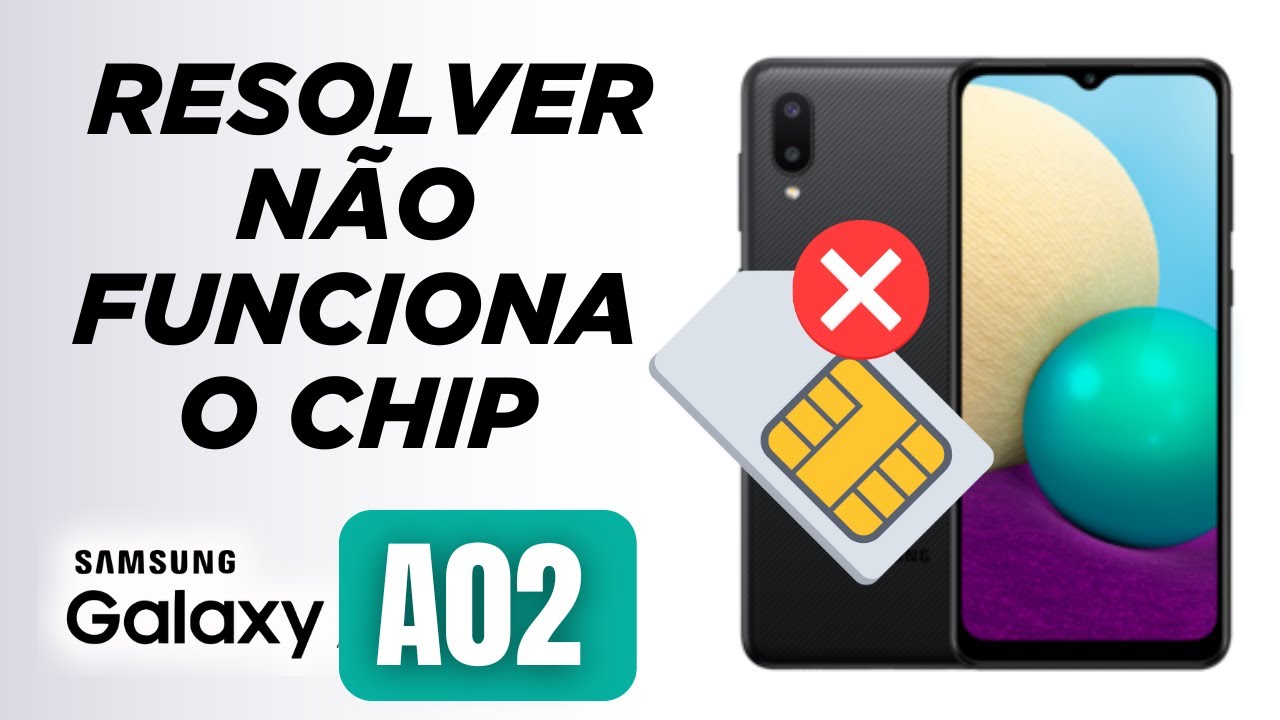 Como resolver não funcionando o chip sim no Samsung Galaxy A02 - YouTube