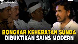Paparan Prof. Bagus Mulyadi Depan Kang Dedi Mulyadi, Bongkar Kehebatan Sunda: Encyclopedia Ki Sunda