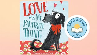 LOVE IS MY FAVORITE THING | TEACHERS’ PICK! | ENCOURAGE EMPATHY | LOVE & ACCEPTANCE #readaloud #esl