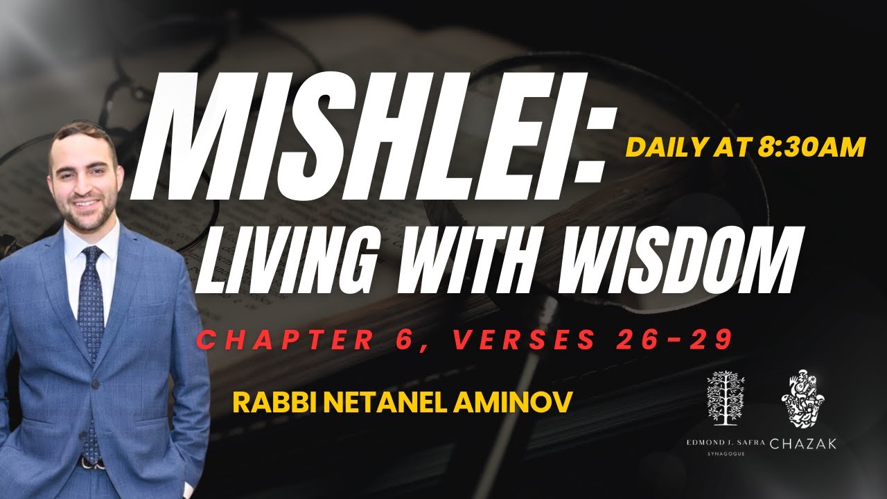 Притчи: Жизнь с мудростью - Глава 6, стихи 26-29 | Раввин Нетанель Аминов