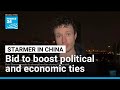 Starmer visits China to "deepen political connections and boost economic ties" • FRANCE 24 English