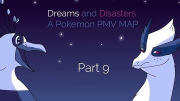 Dreams and Disasters- Pokemon PMV MAP [Cancelled]