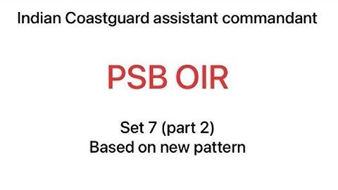 Psb Oir mock test set 7 part-2 Indian coastguard assistant commandant | PSB OIR TEST