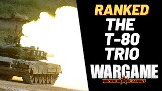 Wargame Red Dragon -The T-80 Trio [Ranked]