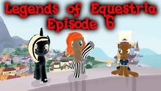 Lets Play Legends Of Equestria - Episode 6