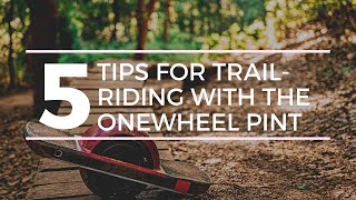 OneWheel PINT - 5 Trail Riding Tips + GIVEAWAY WINNER by Jeremy Paul Visuals 7,757 views 3 years ago 13 minutes