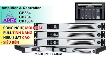 Cục đẩy tích hợp Controller Apex CP354 CP704 CP1504 | Made in Belgium - Techsound Việt Nam