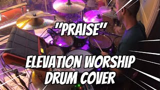 Video thumbnail of "Praise || Elevation Worship || Drum Cover || July 2023 @PalmettoStreetChurchofGod"