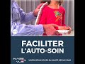 Vidos tutoriels en sant   pour faciliter l autosoin