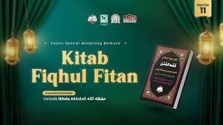🔴[ LIVE ] 11. KITAB FIQHUL FITAN HARI KE-11| Ustadz Ikhda Akhdafi