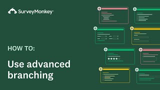 Using Advanced Branching with SurveyMonkey