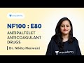 Nf100 e80 pharmacology antipaltelet anticoagulant drugs with dr nikita nanwani